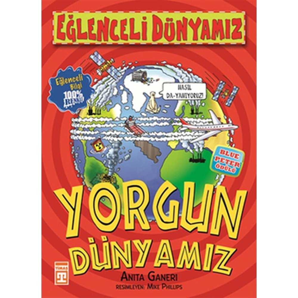 Eğlenceli Dünyamız - Yorgun Dünyamız