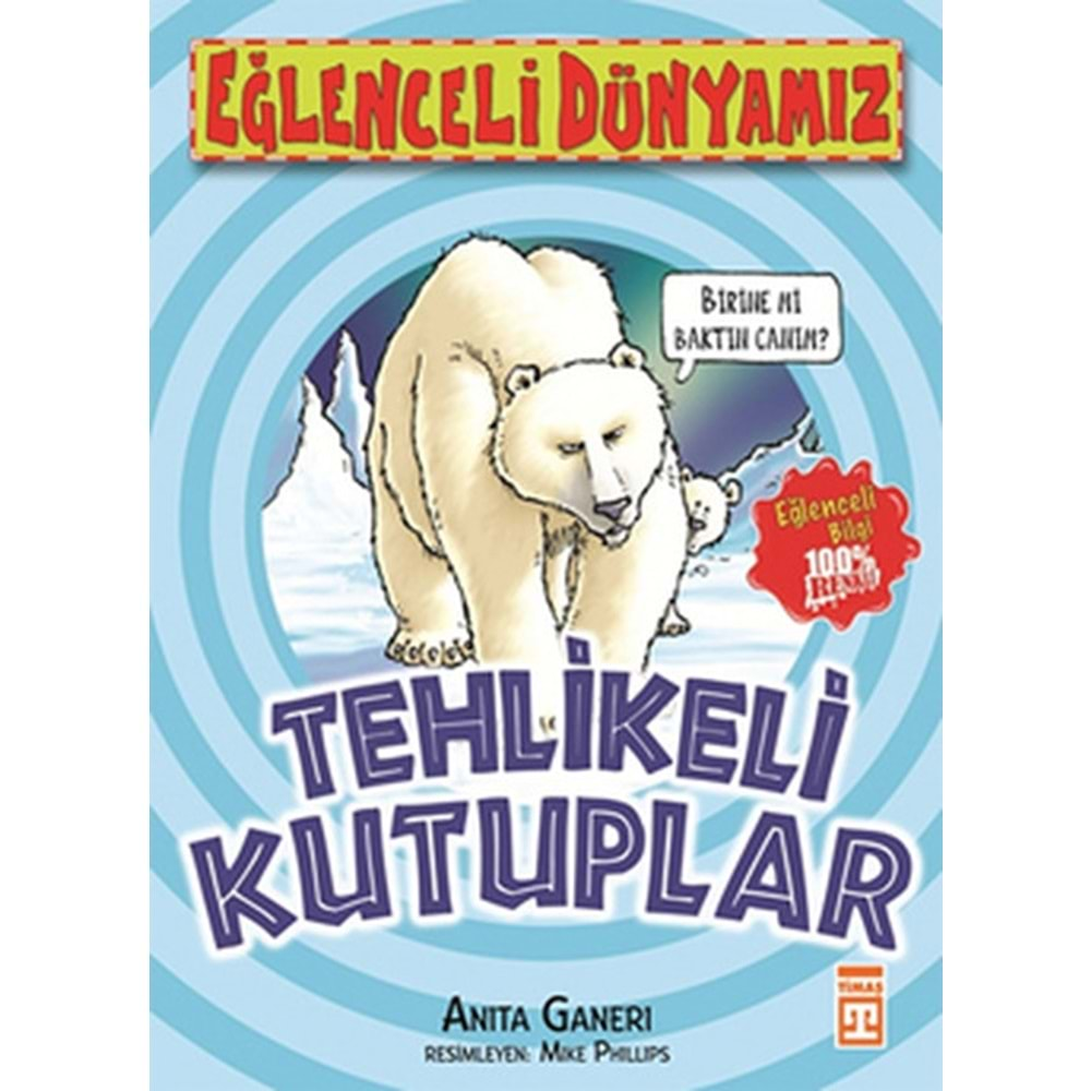 Eğlenceli Dünyamız - Tehlikeli Kutuplar