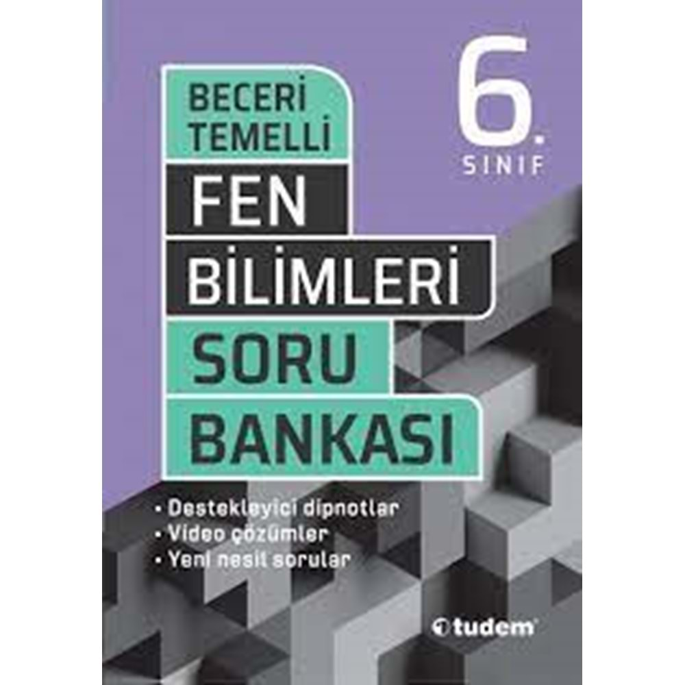 TUDEM 6. SINIF FEN BİLİMLERİ BECERİ TEMELLİ SORU BANKASI