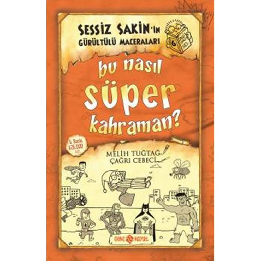 Sessiz Sakin in Gürültülü Maceraları 6 - Bu Nasıl Süper Kahraman? (Ciltli)