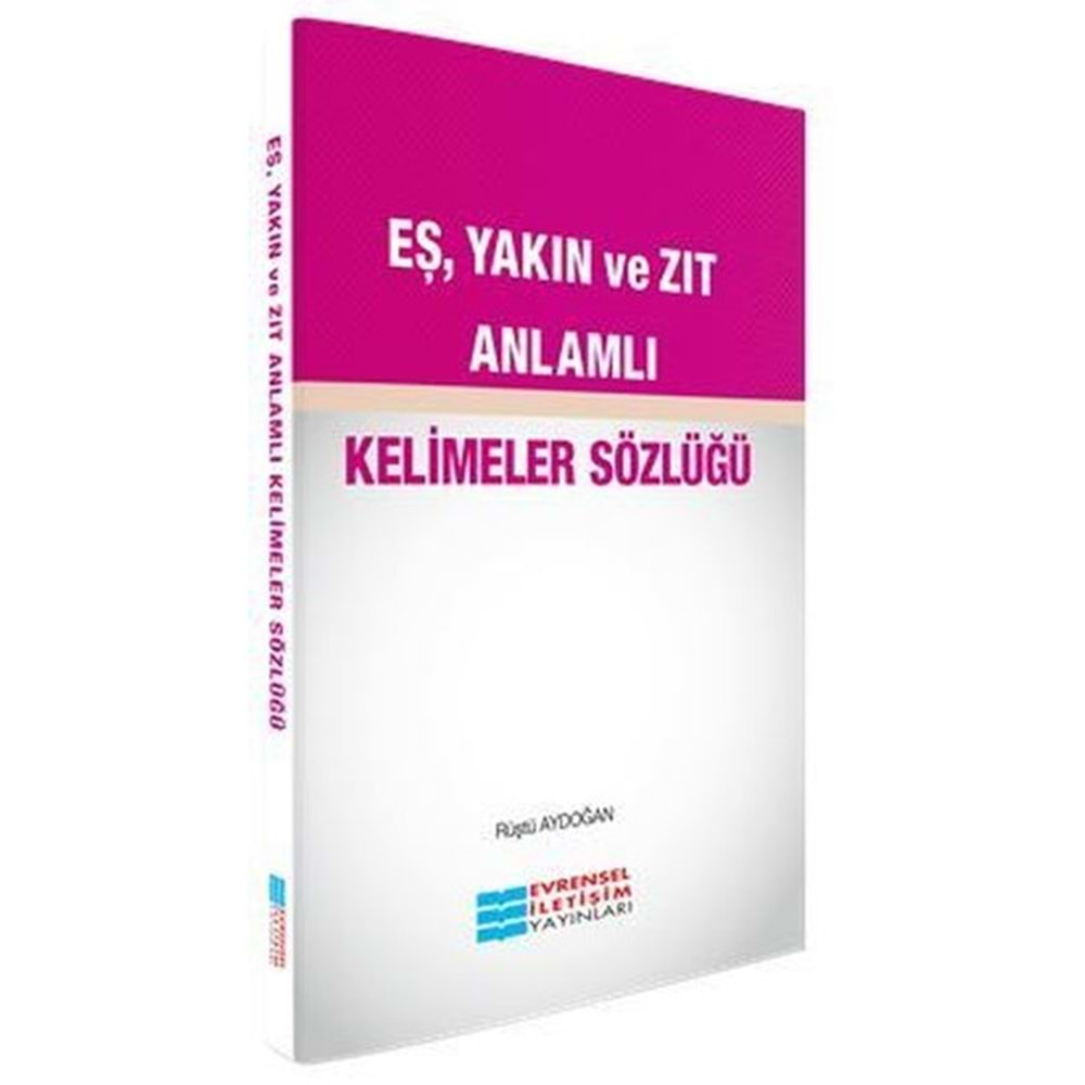 Evrensel Eş Yakın ve Zıt Anlamlı Kelimeler Sözlüğü