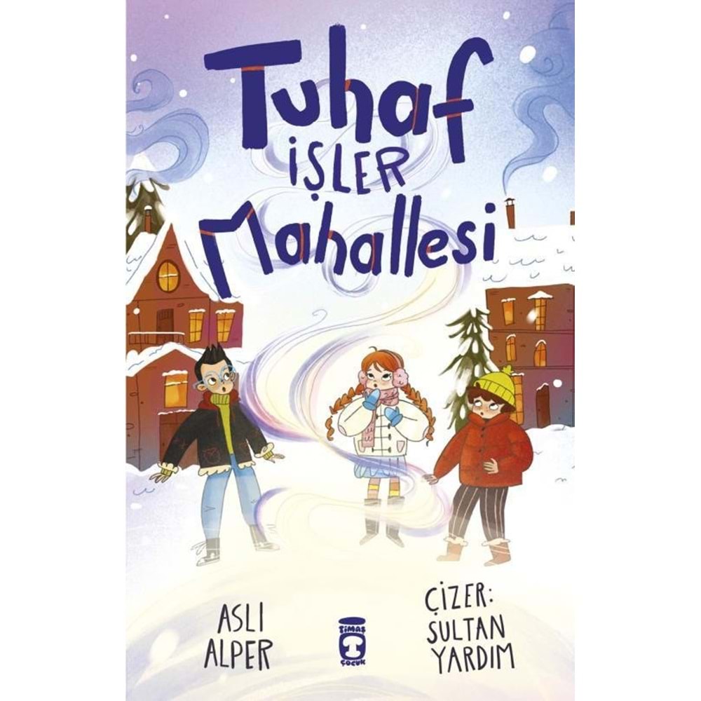 Tuhaf İşler Mahallesi Timaş Çocuk