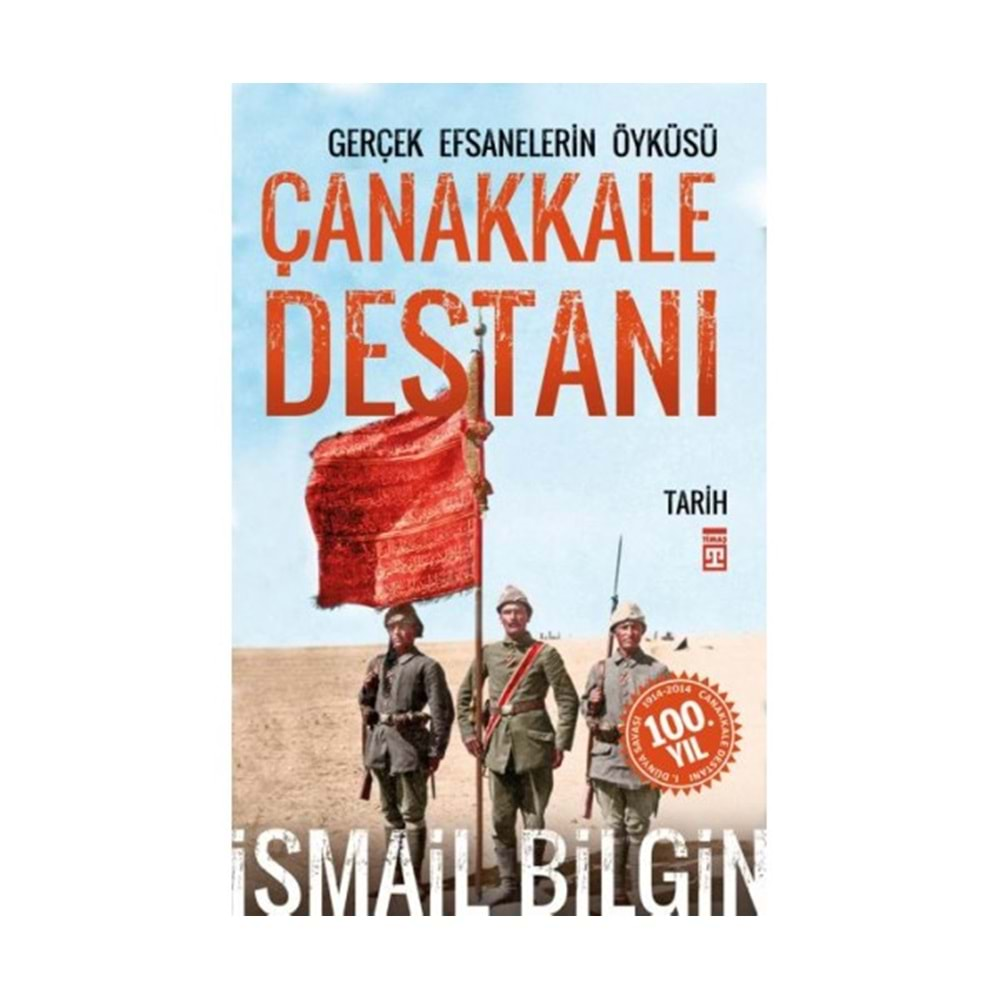 Çanakkale Destanı Gerçek Efsanelerin Öyküsü