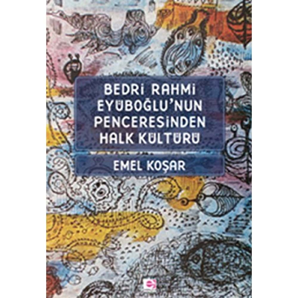 Bedri Rahmi Eyüboğlu nun Penceresinden Halk Kültürü