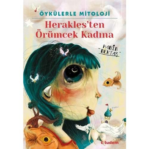 Öykülerle Mitoloji: Herakles ten Örümcek Kadına