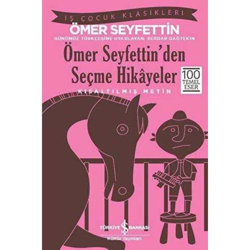 Ömer Seyfettin’den Seçme Hikayeler Kısaltılmış Metin