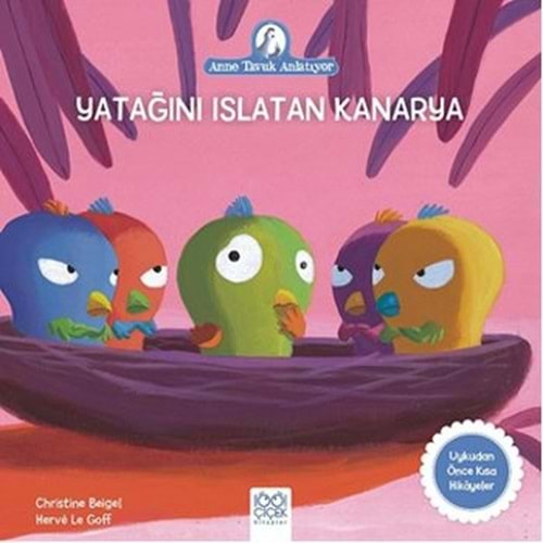 Yatağını Islatan Kanarya - Anne Tavuk Anlatıyor