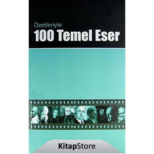 ÖZETLERİYLE 100 TEMEL ESER