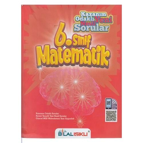 Bilal Işıklı 6. Sınıf Matematik Kazanım Odaklı Yeni Nesil Soru Bankası