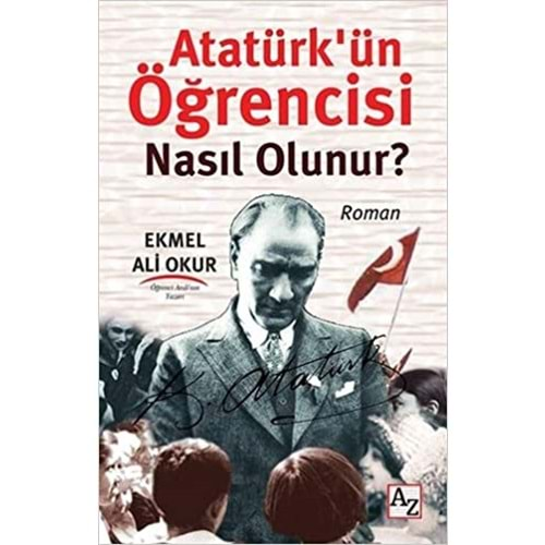 Atatürk ün Öğrencisi Nasıl Olunur ?