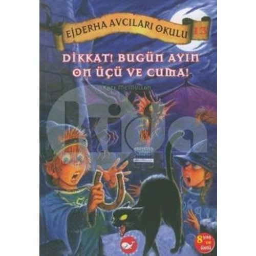 Ejderha Avcıları Okulu 13 Dikkat Bugün Ayın On Üçü ve Cuma